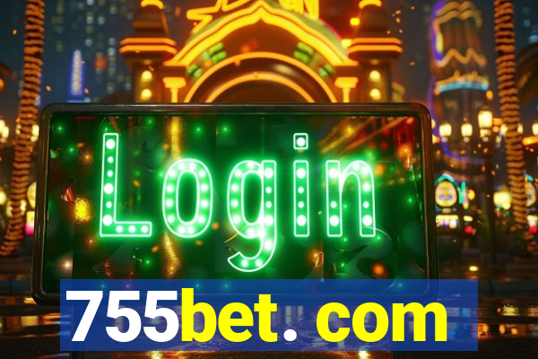 755bet. com